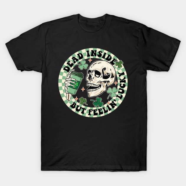 Dead Inside But Feelin' Lucky Funny Skeleton St Patricks Day T-Shirt by DenverSlade